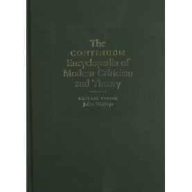 The Continuum Encyclopedia of Modern Criticism and Theory