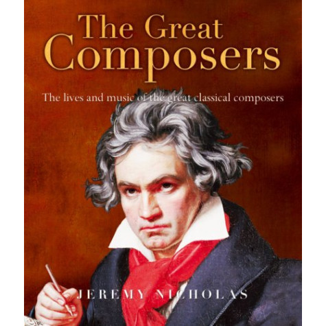 The Great Composers By  Jeremy Nicholas