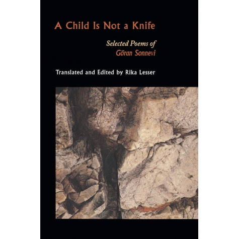 A Child Is Not a Knife: Selected Poems of Göran Sonnevi
