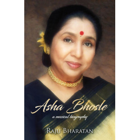 Asha Bhosle: A Musical Biography