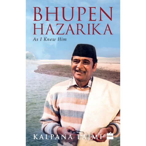 Bhupen Hazarika: As I Knew Him