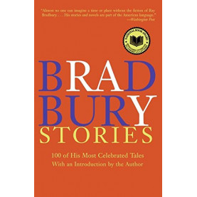 Bradbury Stories: 100 of His Most Celebrated Tales