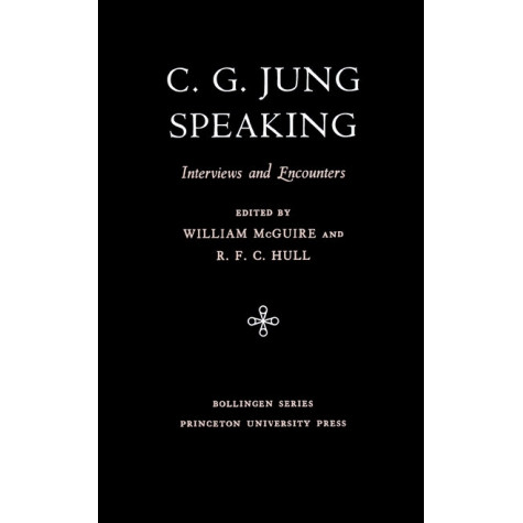 C.G. Jung Speaking: Interviews and Encounters