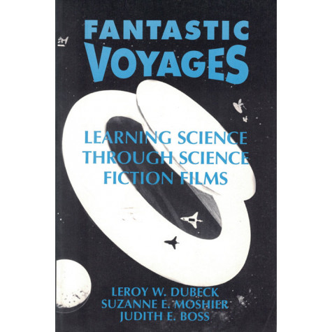 Fantastic Voyages - Learning Science Through Science Fiction Films