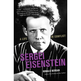 Sergei Eisenstein: A Life in Conflict