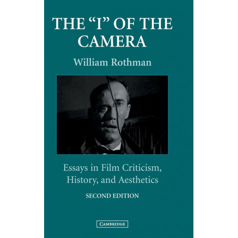 The 'I' of the Camera: Essays in Film Criticism, History, and Aesthetics