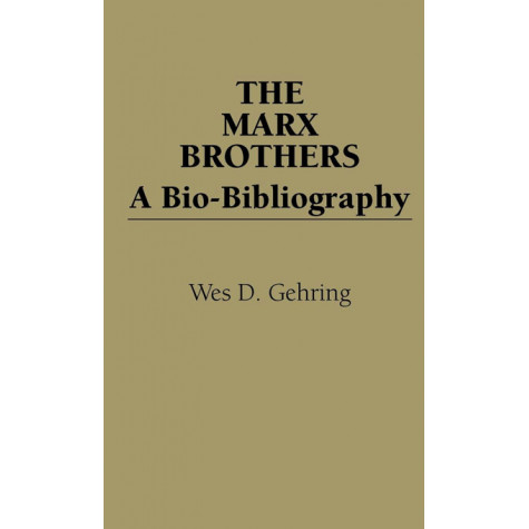The Marx Brothers : A Bio-Bibliography
