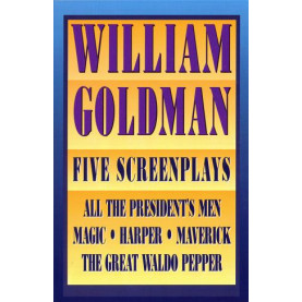 William Goldman: Five Screenplays with Essays