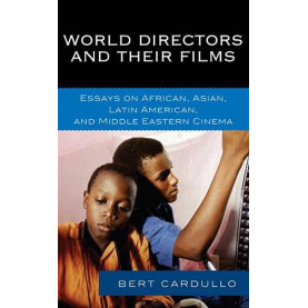 World Directors and Their Films: Essays on African, Asian, Latin American, and Middle Eastern Cinema