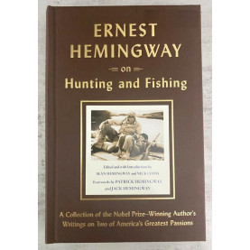 Ernest Hemingway on Hunting and Fishing