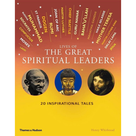 Lives of the Great Spiritual Leaders: 20 Inspirational Tales