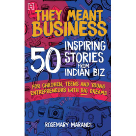 They Meant Business: 50 Inspiring Stories from Indian Biz