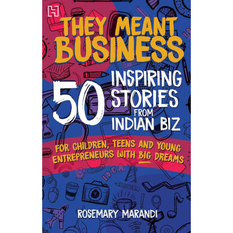 They Meant Business: 50 Inspiring Stories from Indian Biz