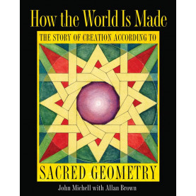 How the World Is Made-Sacred Geometry