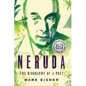 Neruda: The Biography of a Poet