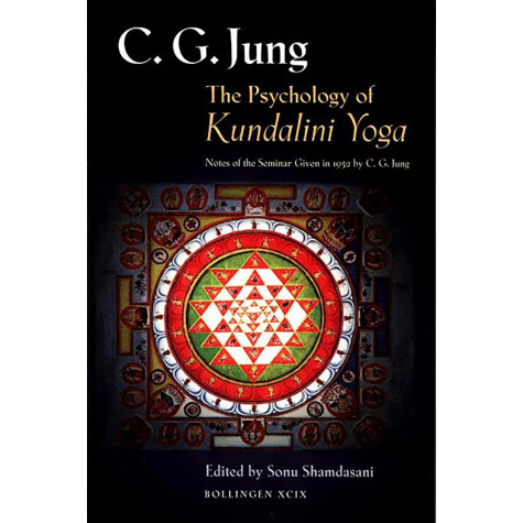 The Psychology of Kundalini Yoga: Notes of the Seminar Given in 1932