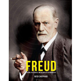Freud-The Man, The Scientist, And the Birth of Psychoanalysis
