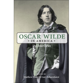 Oscar Wilde in America: The Interviews