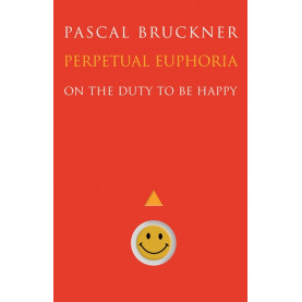 Perpetual Euphoria: On the Duty to Be Happy