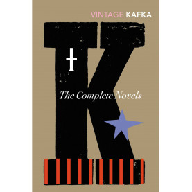 The Complete Novels: The Trial, Amerika and The Castle