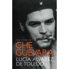 The Story of Che Guevara